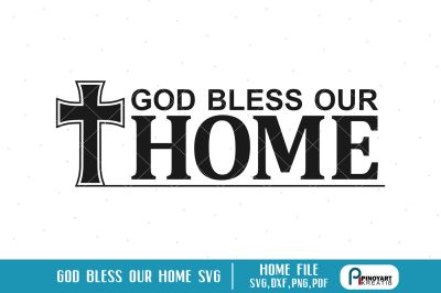 god bless our home svg&2C; god svg&2C; jesus svg&2C; christian svg&2C; svg&2C; dxf