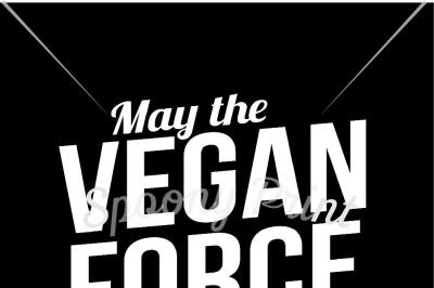 May the Vegan force be with you Printable