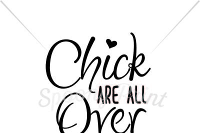 Chick are all over me Printable