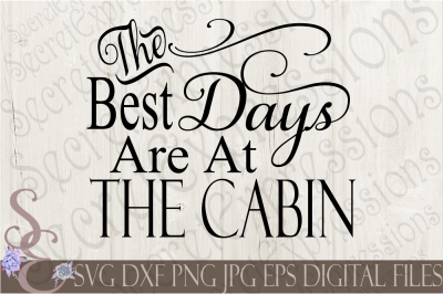 The Best Days Are At The Cabin SVG