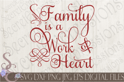 Family Is A Work Of Heart SVG