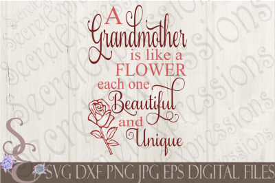 A Grandmother is like a flower each one beautiful and unique SVG