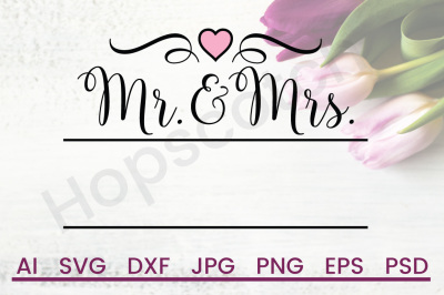 Mr. and Mrs. SVG, Wedding SVG, DXF File, Cuttable File