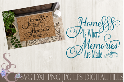 Home Is Where Memories Are Made SVG