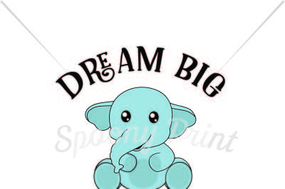 Dream big little one Printable