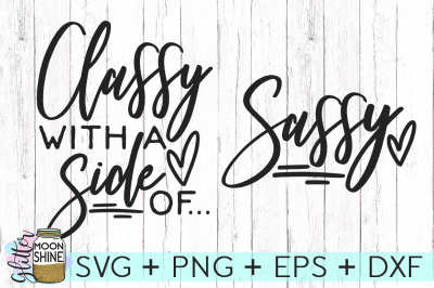 Classy With A Side Of Sassy Set Of 2 SVG DXF PNG EPS Cutting Files