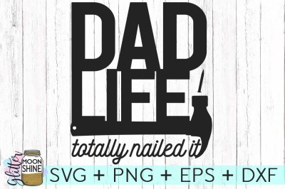 Dad Life Totally Nailed It SVG DXF PNG EPS Cutting Files