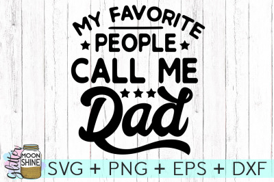 My Favorite People Call Me Dad SVG DXF PNG EPS Cutting Files
