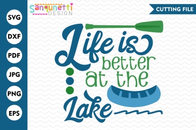 400 3459197 9b26bef96dc03530716f79672951b937b4e0a773 life is better at the lake svg lake svg summer svg lake lettering