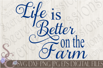 Life is better on the Farm SVG