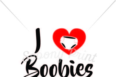 I love boobies Printable