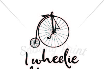 I wheelie love you Printable