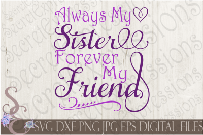 Always My Sister Forever My Friend SVG