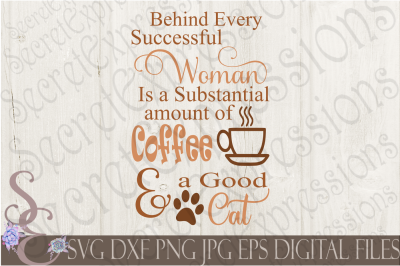 Behind every successful woman is Coffee and a Cat SVG