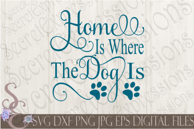 Home Is Where The Dog Is SVG