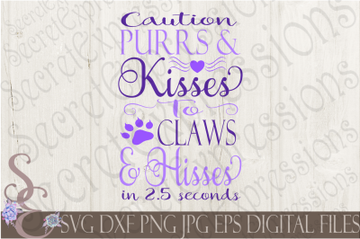 Caution Purrs & Kisses To Claws & Hisses in 2.5 Seconds SVG