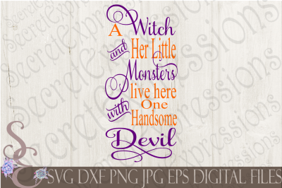 A Witch And Her Little Monsters Live Here With One Handsome Devil SVG