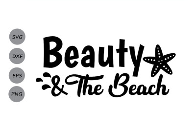 Beauty &amp; the beach SVG, Summer SVG, Nautical SVG, Beach Svg, Starfish.