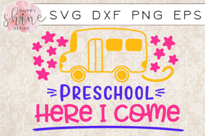 400 3460450 8c6f01220147b99ea9a30aa6feb423153c9180a0 preschool here i come svg png eps dxf cutting files