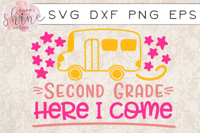 Second Grade Here I Come SVG PNG EPS DXF Cutting Files
