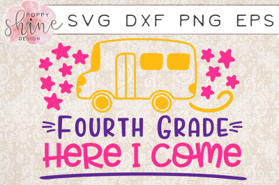 Fourth Grade Here I Come SVG PNG EPS DXF Cutting Files