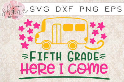 Fifth Grade Here I Come SVG PNG EPS DXF Cutting Files