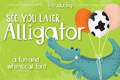 See You Later Alligator 