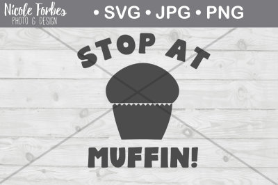 Stop At Muffin SVG Cut File