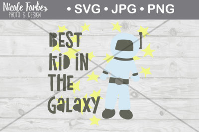 Best Kid In The Galaxy SVG Cut File