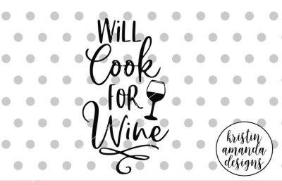 Will Cook for Wine SVG DXF EPS PNG Cut File • Cricut • Silhouette