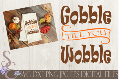 Gobble Till You Wobble SVG