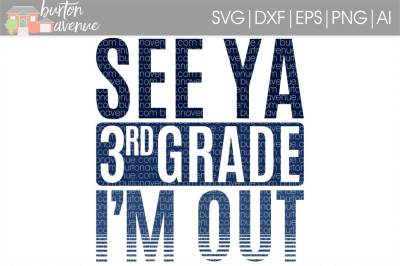See Ya 3rd Grade I'm Out SVG Cut File