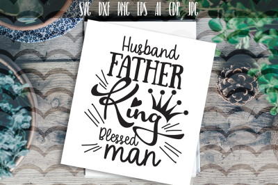 Husband Father King Slogan SVG, Fathers Day Gift.