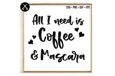 Download Download All I Need Is Coffee Amp Mascara Svg 0015 Free