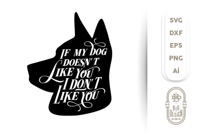 SVG Cut File:If my Dog Doesnt Like You I Dont Like you(dog head)