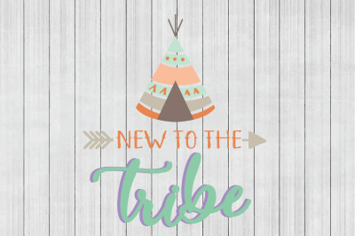 New To The Tribe SVG, Boho SVG, DXF File, Cuttable File