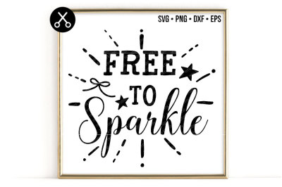 FREE TO SPARKLE SVG -0641