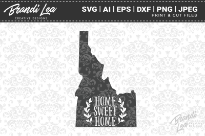 Idaho Home Sweet Home State Map SVG Cut Files