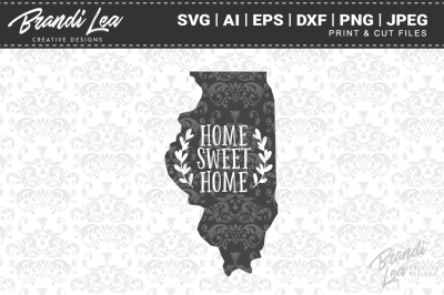 Illinois Home Sweet Home State Map SVG Cut Files
