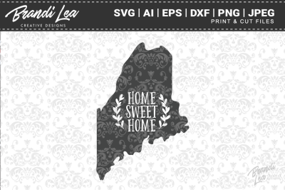 Maine Home Sweet Home State Map SVG Cut Files