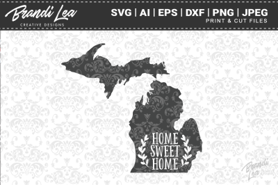Michigan Home Sweet Home State Map SVG Cut Files