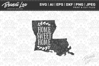 Louisiana Home Sweet Home State Map SVG Cut Files