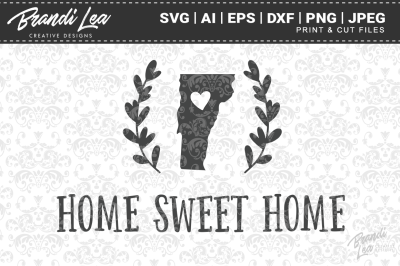 Vermont Home Sweet Home State Map SVG Cut Files