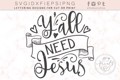 Y'all need Jesus SVG DXF EPS PNG