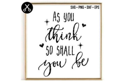 AS YOU THINK SO SHALL YOU BE SVG -0020