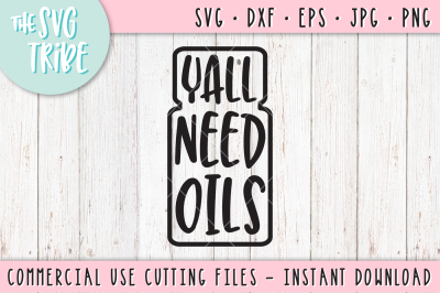 Yall Need Oils, SVG DXF PNG EPS JPG Cutting Fil