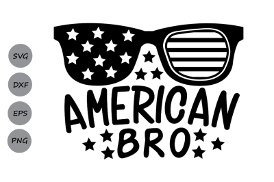 American Bro SVG, Fourth of July SVG, Patriotic SVG, America Svg, Bro.