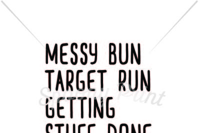 Download Messy Bun Target Run Getting Stuff Done Free Download Svg Template Image For Packaging Cover