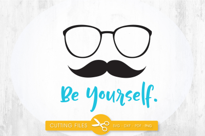 Be yourself SVG, PNG, EPS, DXF, cut file