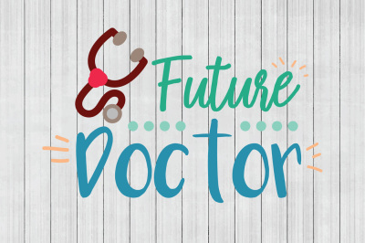 Future Doctor SVG, DXF File, Cuttable File